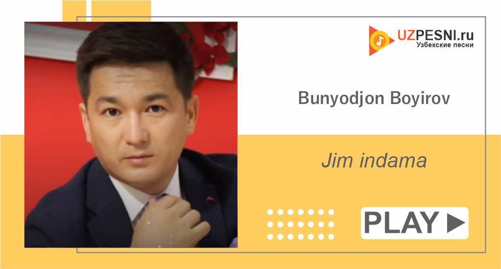 Bunyodjon Boyirov - Jim indama