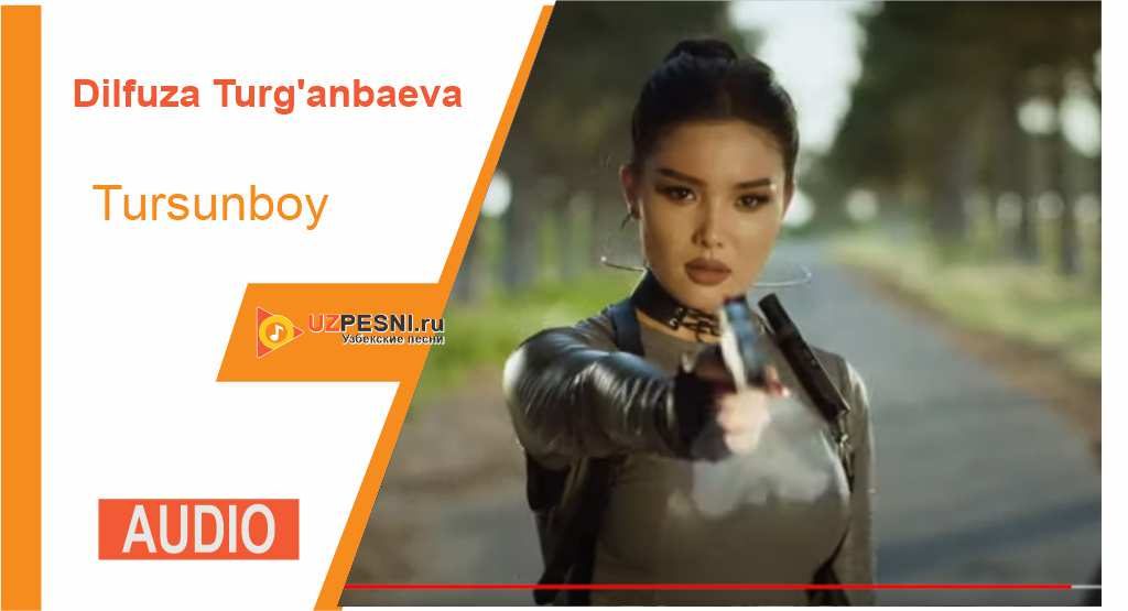 Dilfuza Turg'anbaeva - Tursunboy