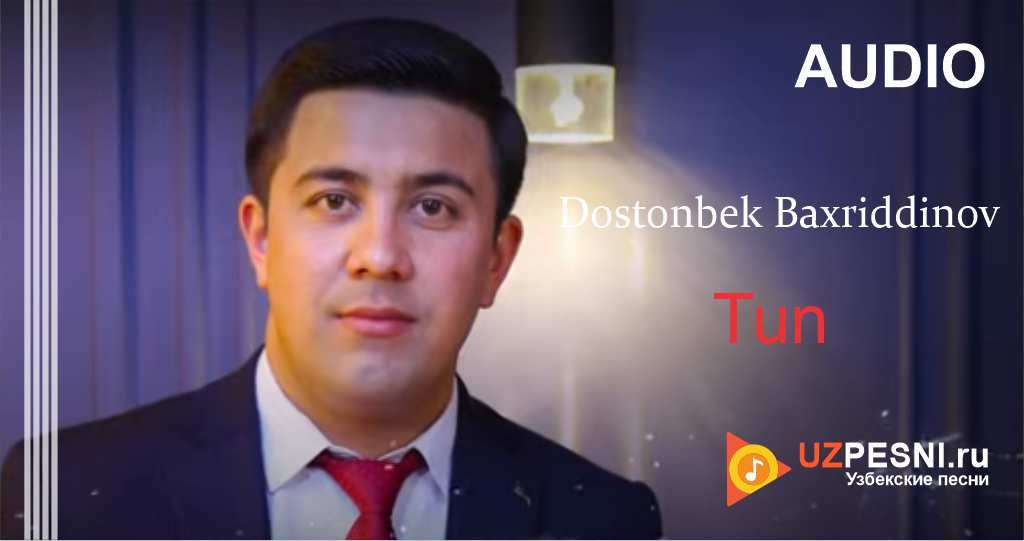 Dostonbek Baxriddinov - Tun