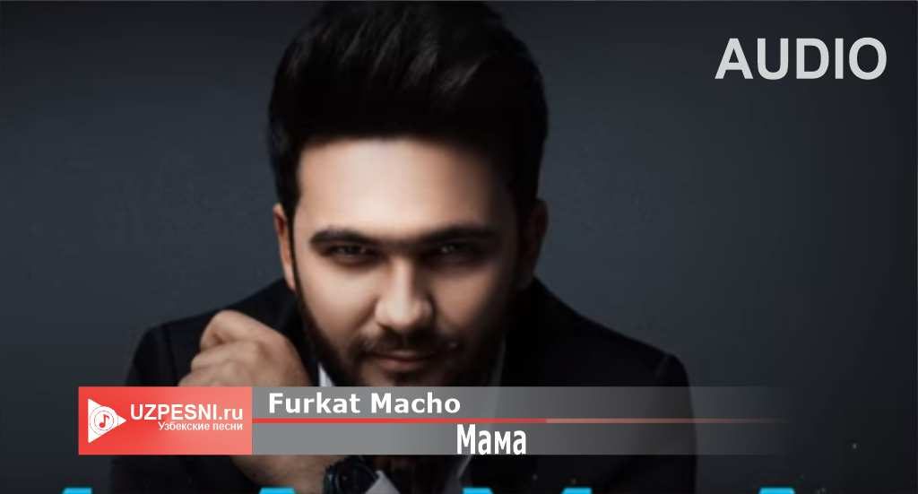 Furkat Macho - Мама