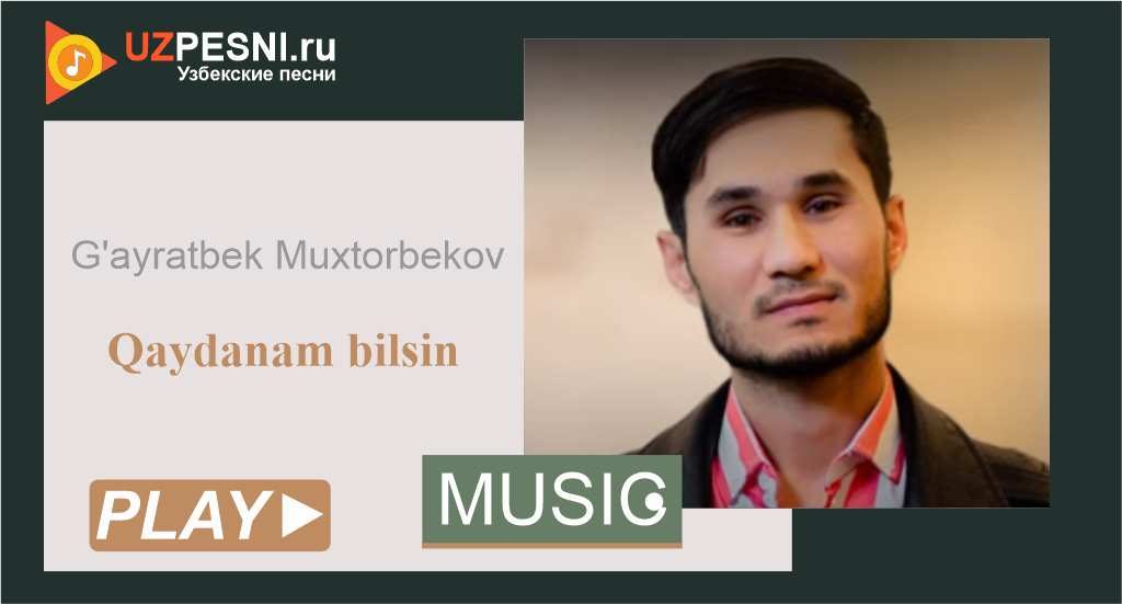G'ayratbek Muxtorbekov - Qaydanam bilsin