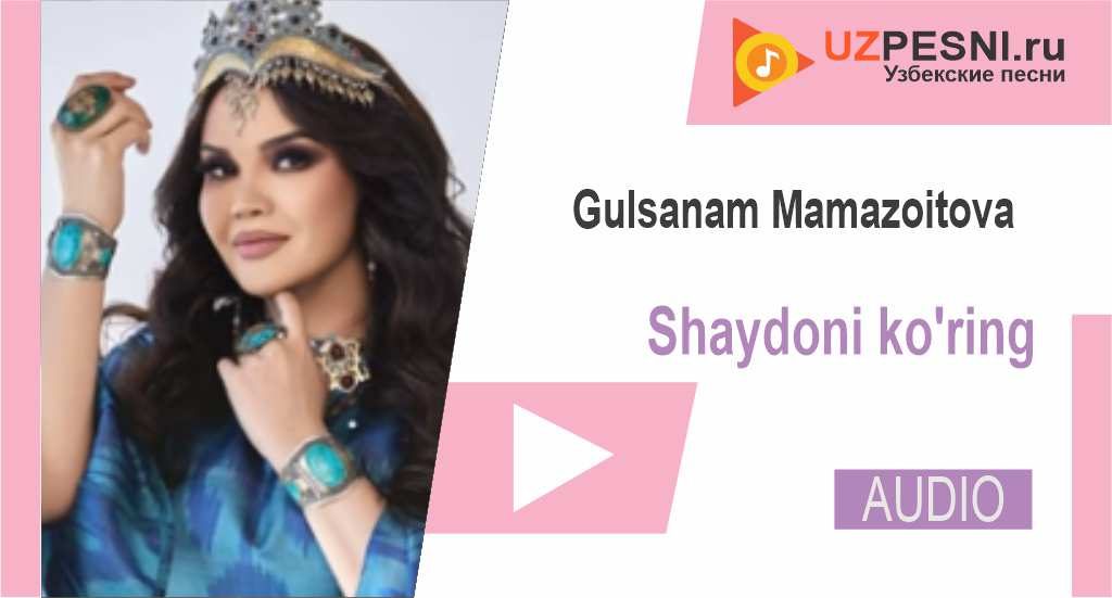 Gulsanam Mamazoitova - Shaydoni ko'ring
