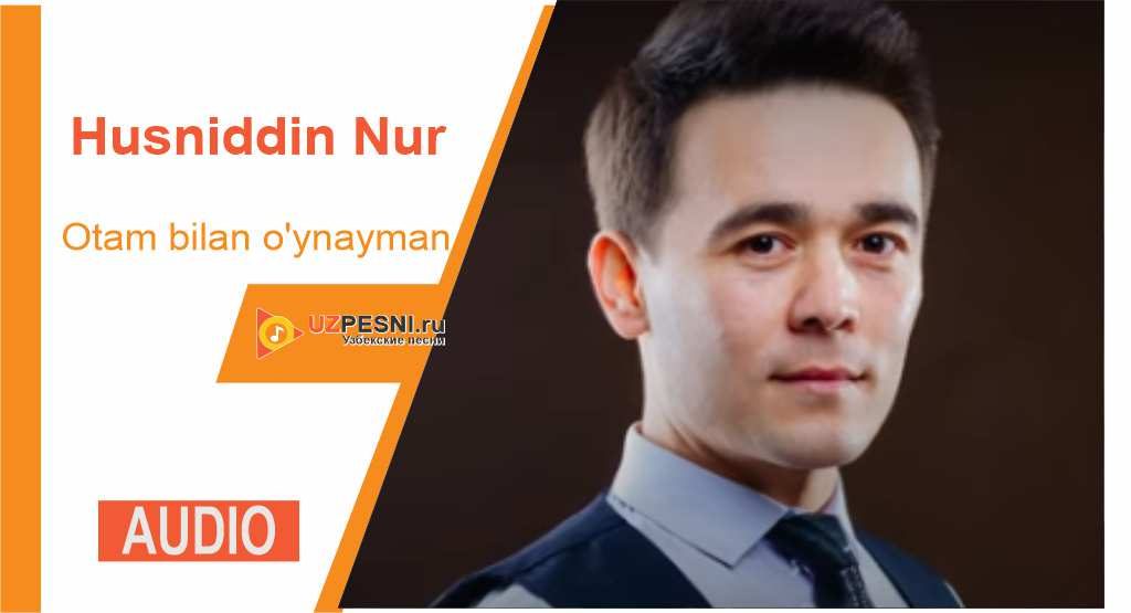 Husniddin Nur - Otam bilan o'ynayman