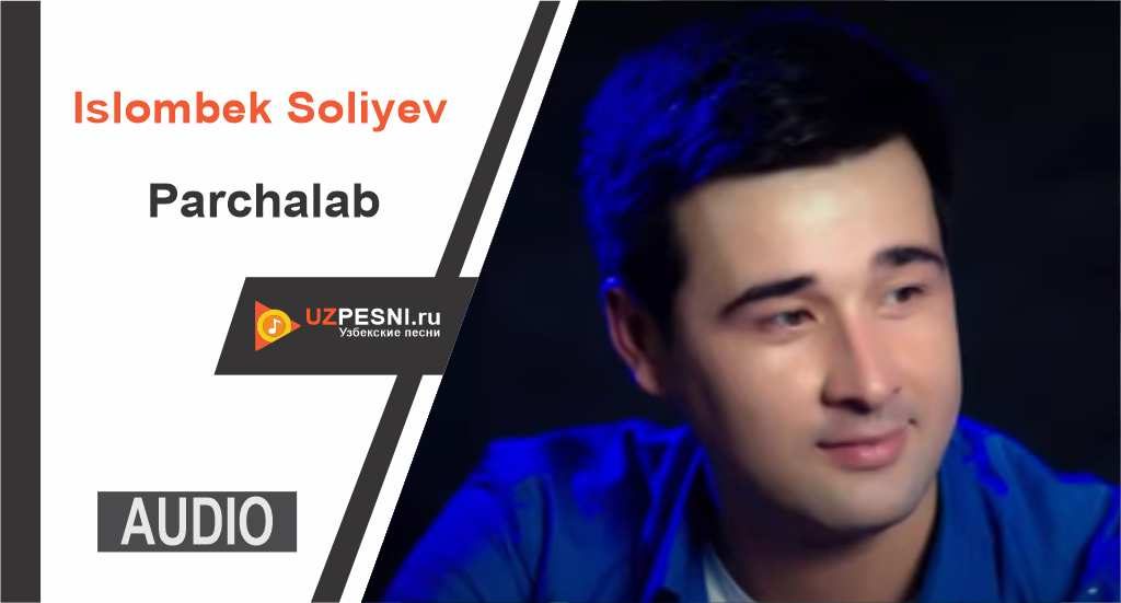 Islombek Soliyev - Parchalab