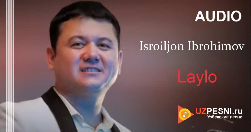 Isroiljon Ibrohimov - Laylo
