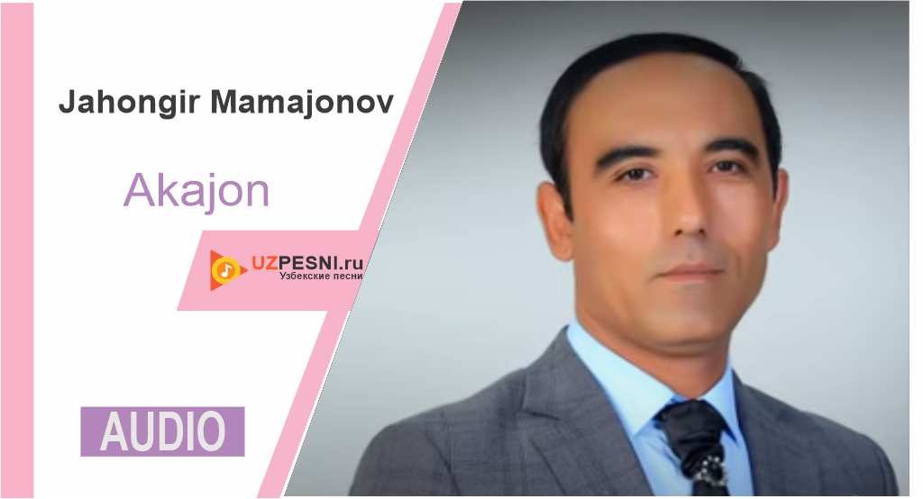 Jahongir Mamajonov - Akajon