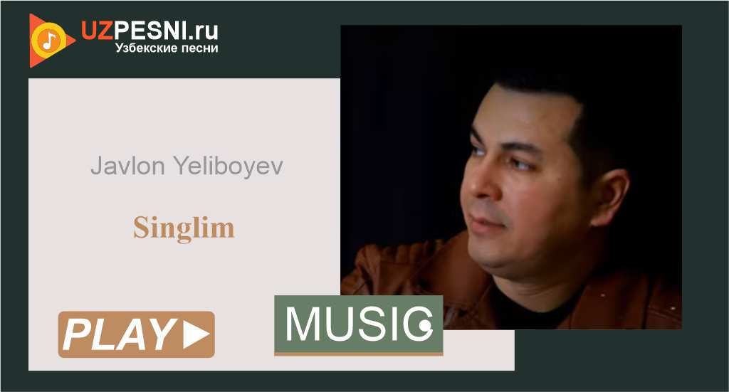Javlon Yeliboyev - Singlim