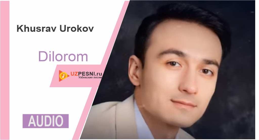 Khusrav Urokov - Dilorom