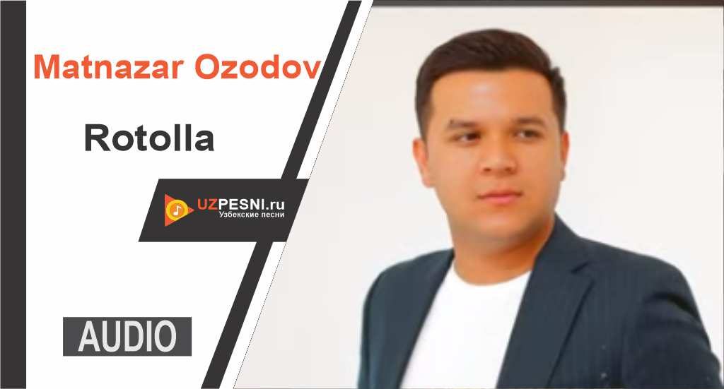 Matnazar Ozodov - Rotolla