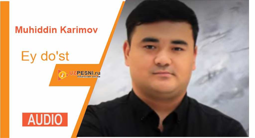 Muhiddin Karimov - Ey do'st