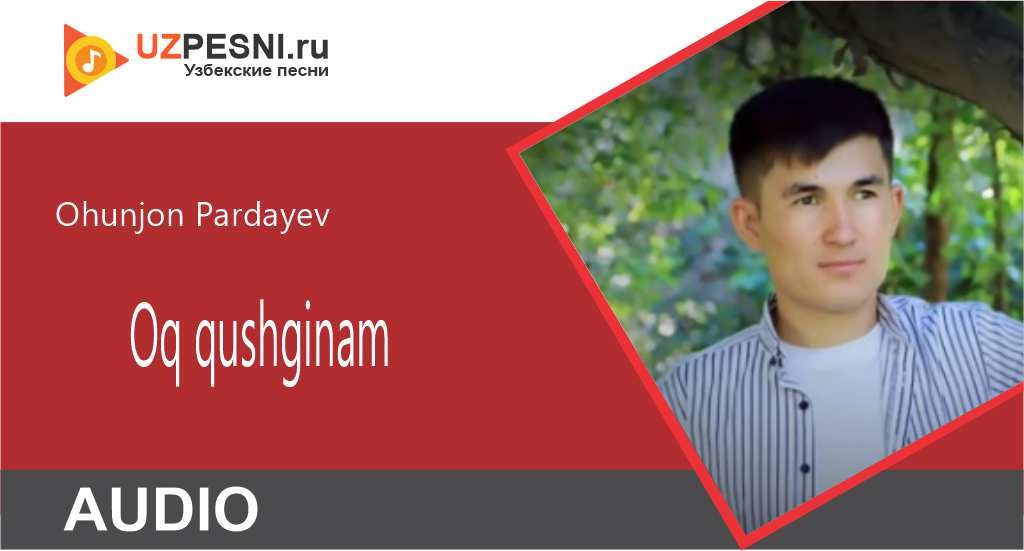 Ohunjon Pardayev - Oq qushginam