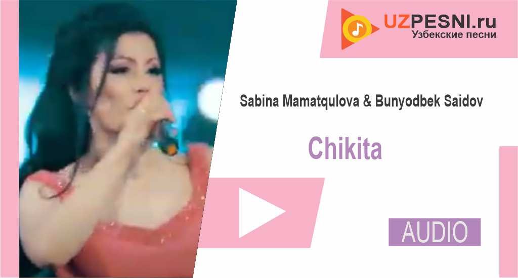 Sabina Mamatqulova & Bunyodbek Saidov - Chikita