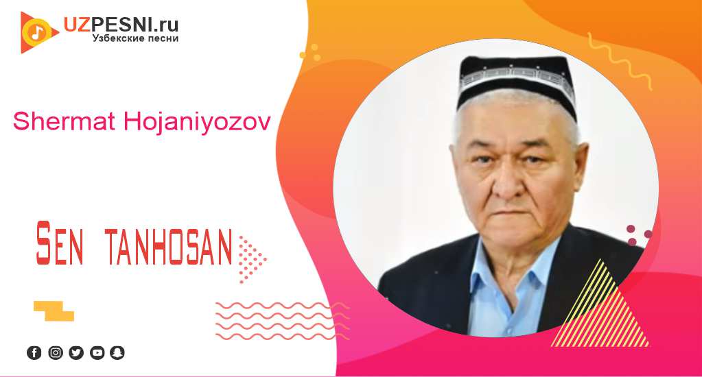 Shermat Hojaniyozov - Sen tanhosan