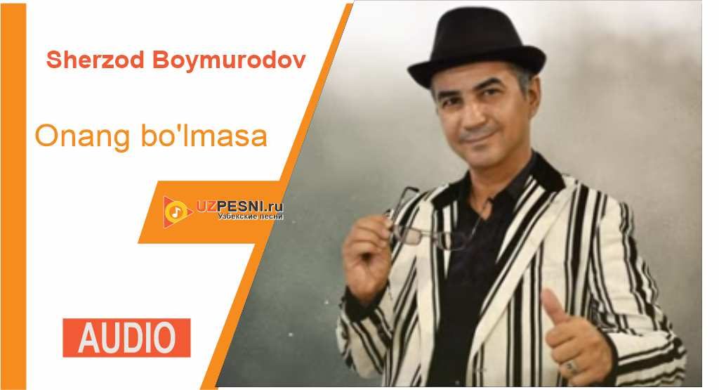 Sherzod Boymurodov - Onang bo'lmasa