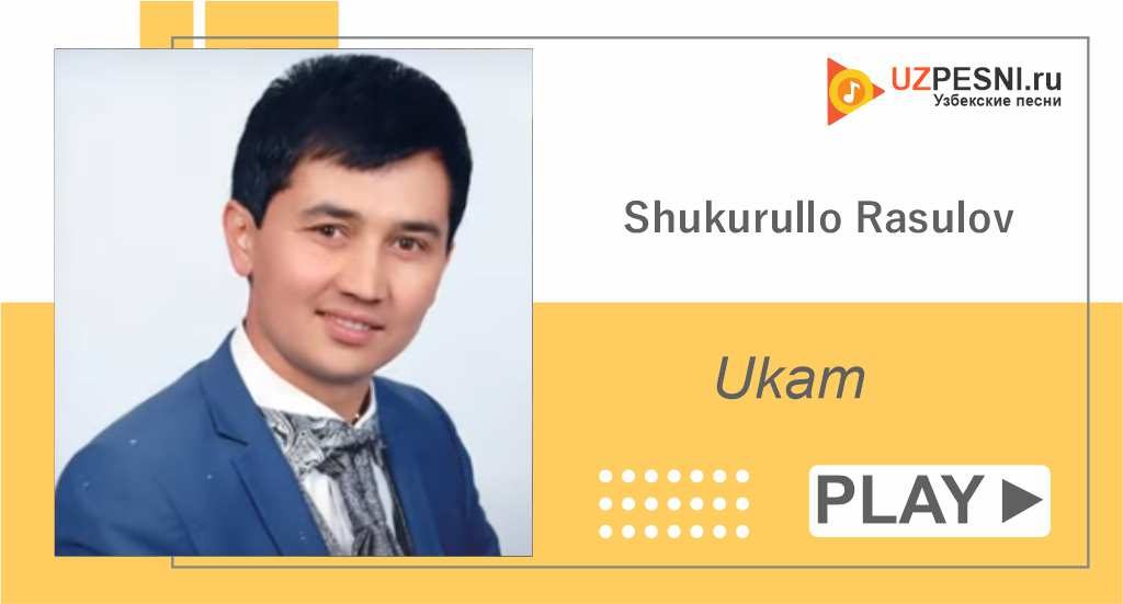 Shukurullo Rasulov - Ukam
