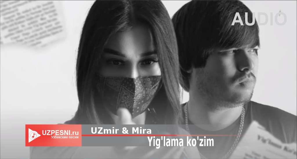UZmir & Mira - Yig'lama ko'zim