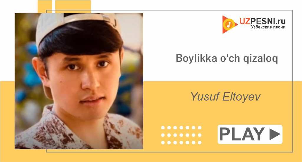Yusuf Eltoyev - Boylikka o'ch qizaloq