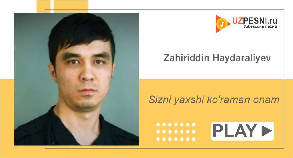 Zahiriddin Haydaraliyev - Sizni yaxshi ko'raman onam