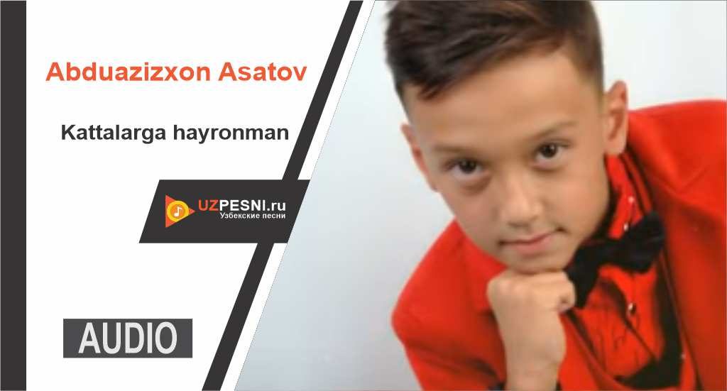 Abduazizxon Asatov - Kattalarga hayronman