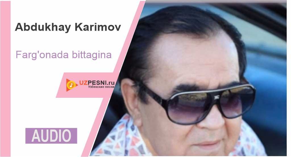 Abdukhay Karimov - Farg'onada bittagina