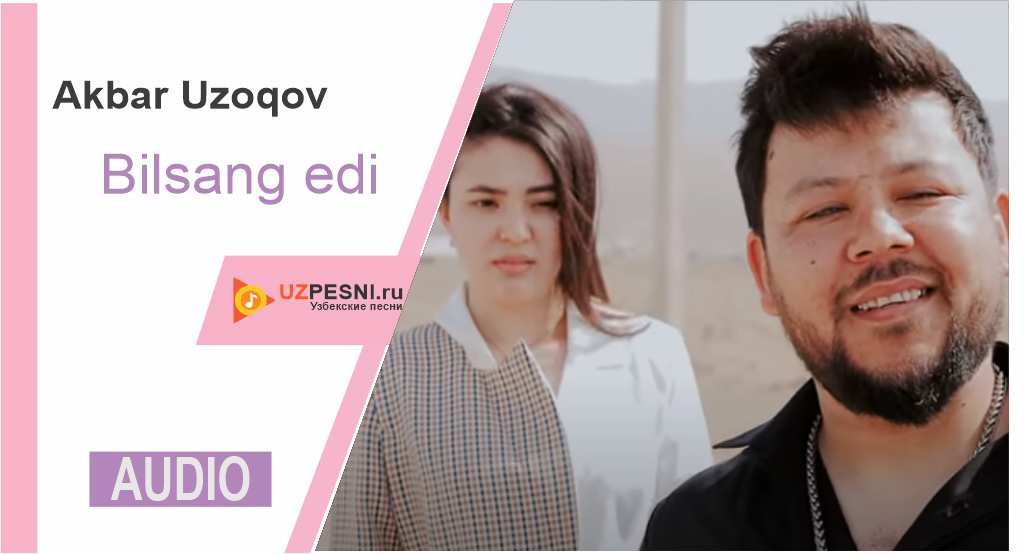 Akbar Uzoqov - Bilsang edi