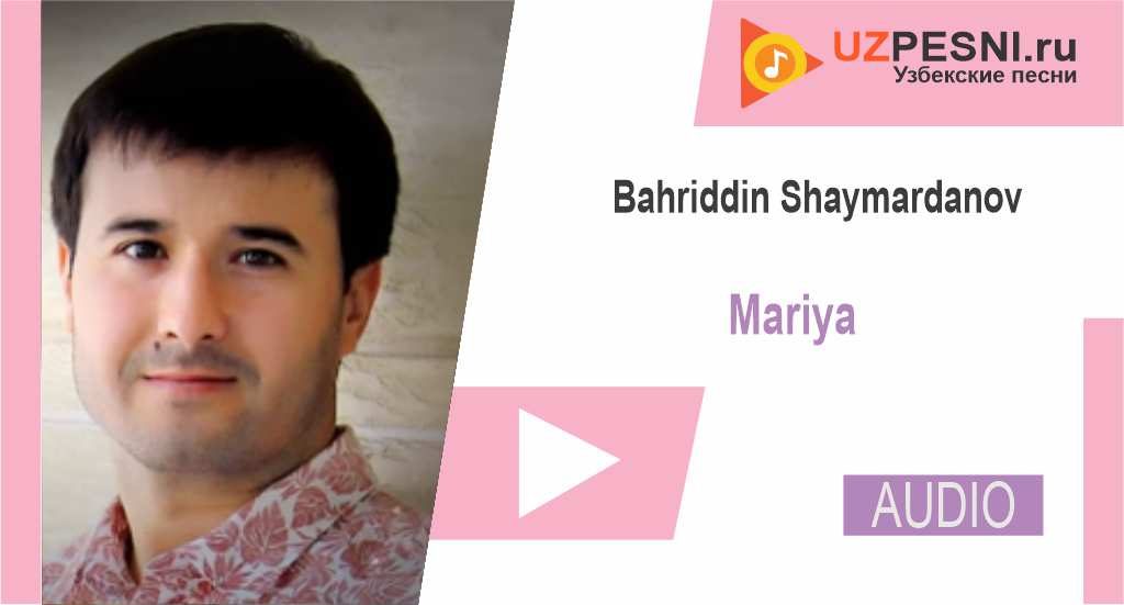 Bahriddin Shaymardanov - Mariya