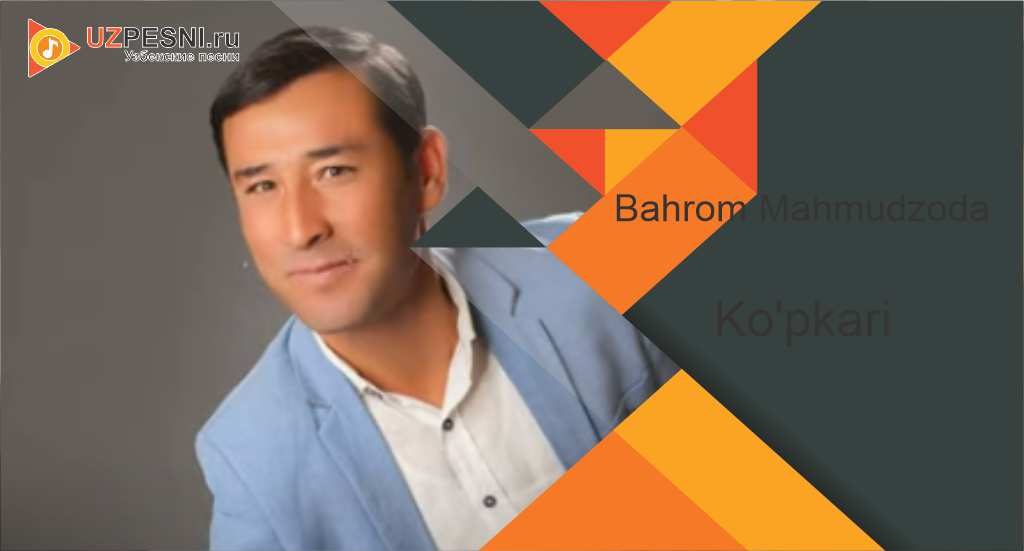 Bahrom Mahmudzoda - Ko'pkari