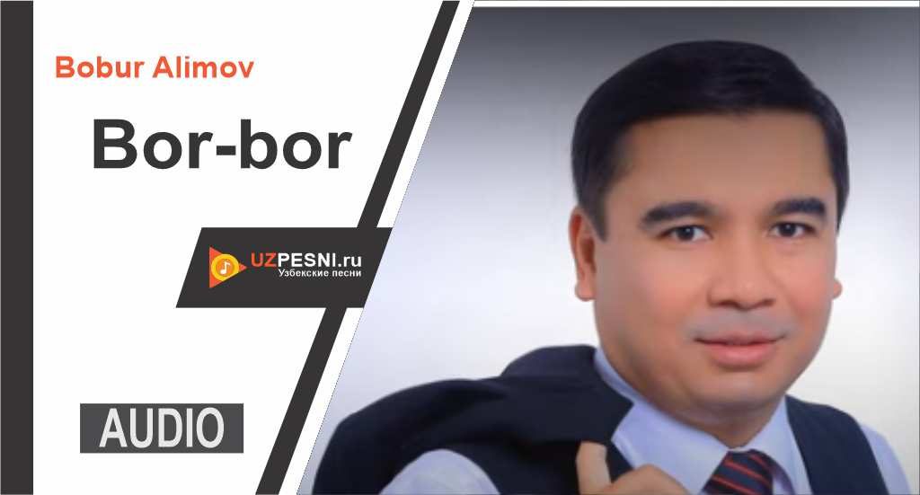 Bobur Alimov - Bor-bor