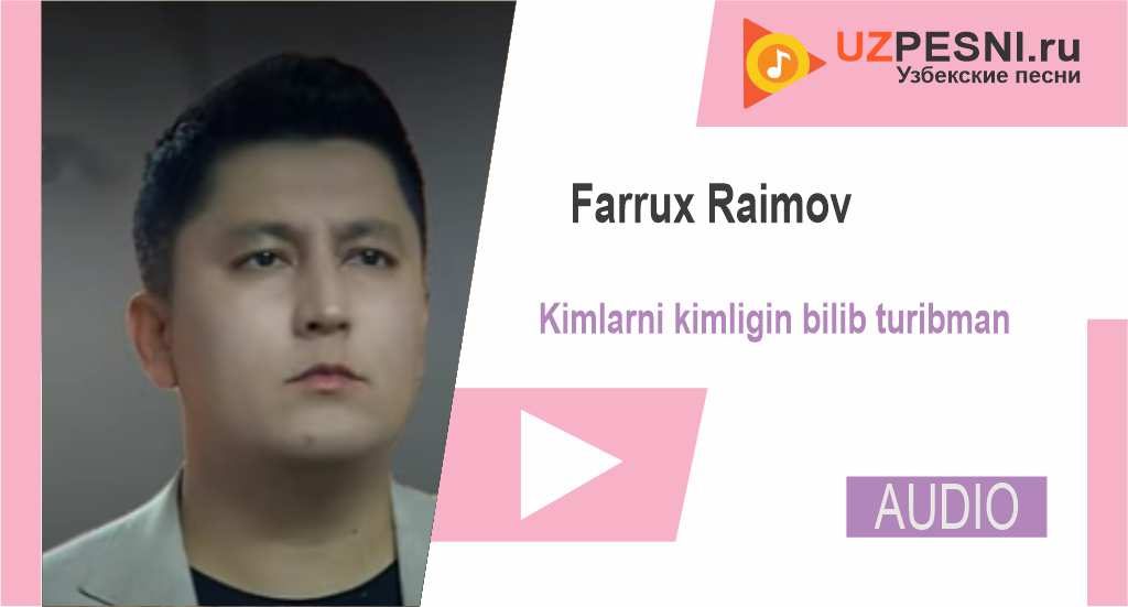 Farrux Raimov - Kimlarni kimligin bilib turibman