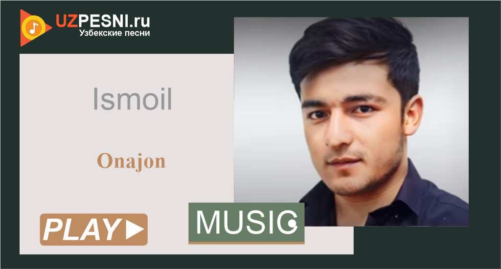 Ismoil - Onajon