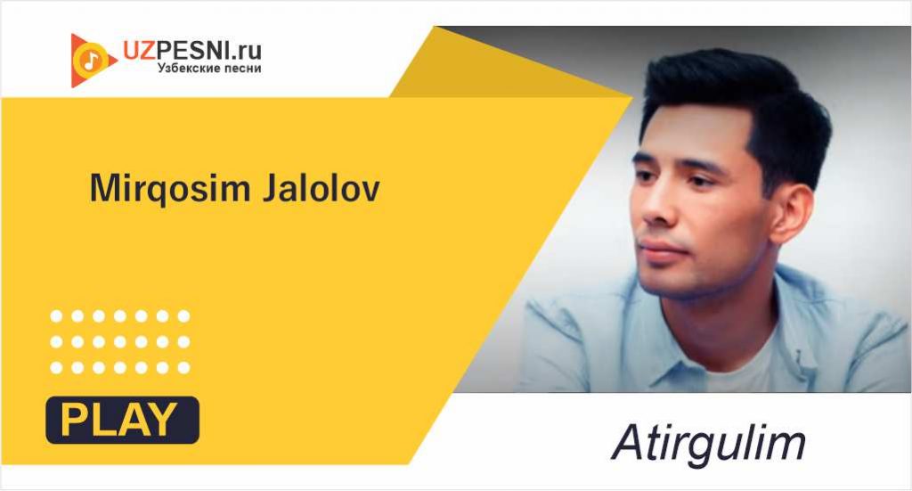Mirqosim Jalolov - Atirgulim