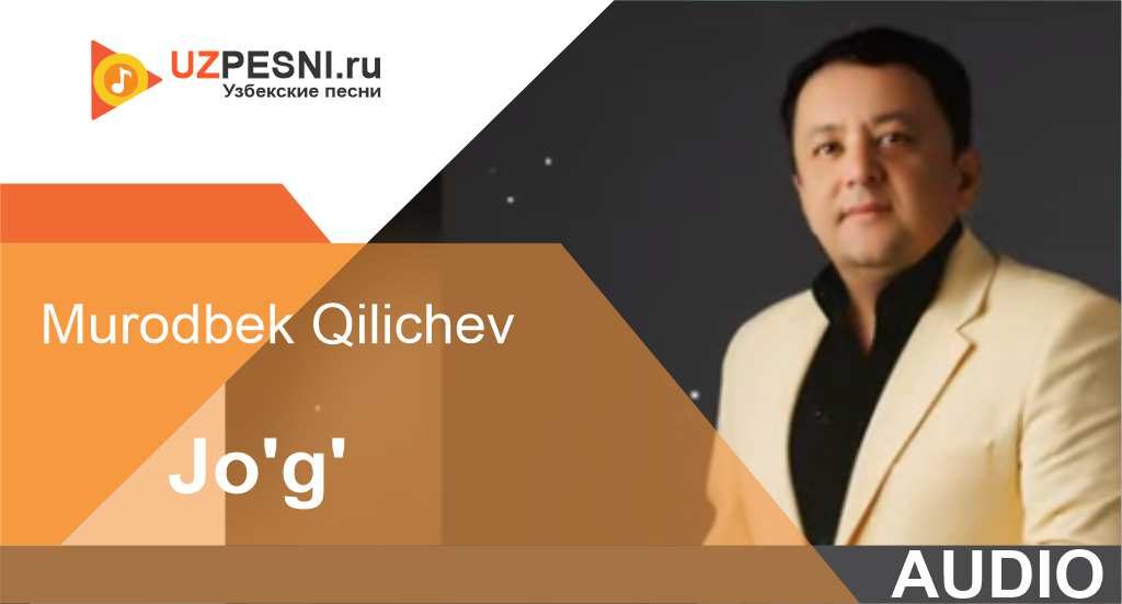 Murodbek Qilichev - Jo'g'