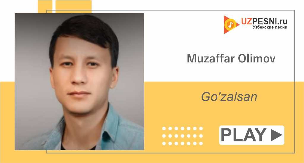 Muzaffar Olimov - Go'zalsan