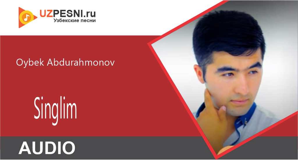 Oybek Abdurahmonov - Singlim
