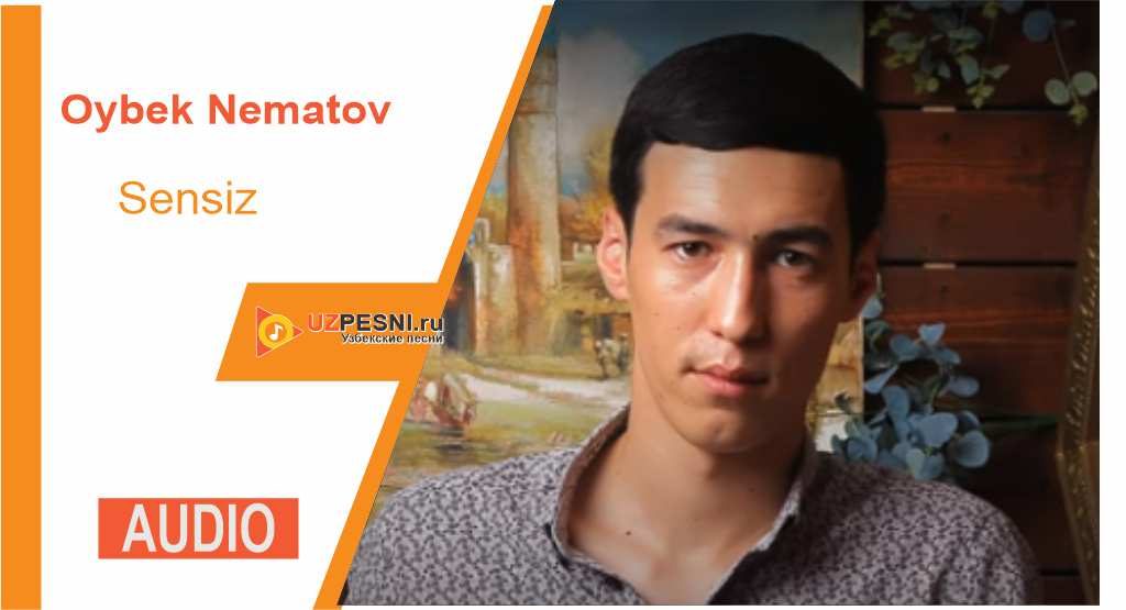Oybek Nematov - Sensiz
