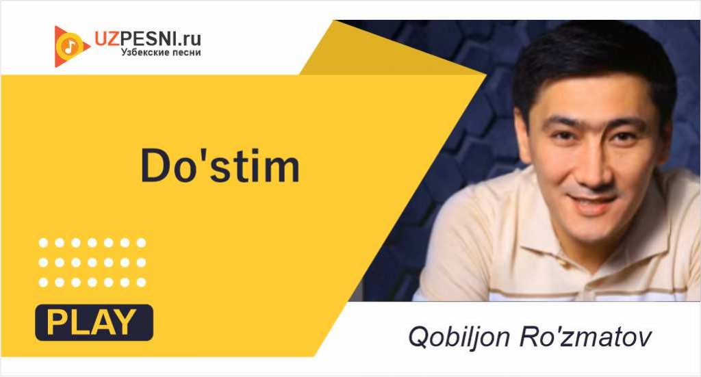 Qobiljon Ro'zmatov - Do'stim