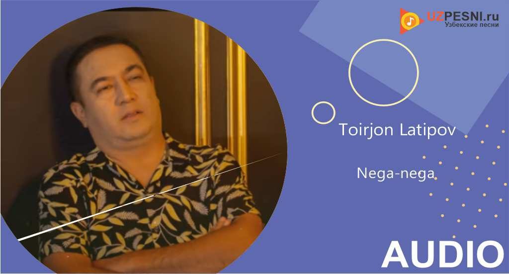 Toirjon Latipov - Nega-nega