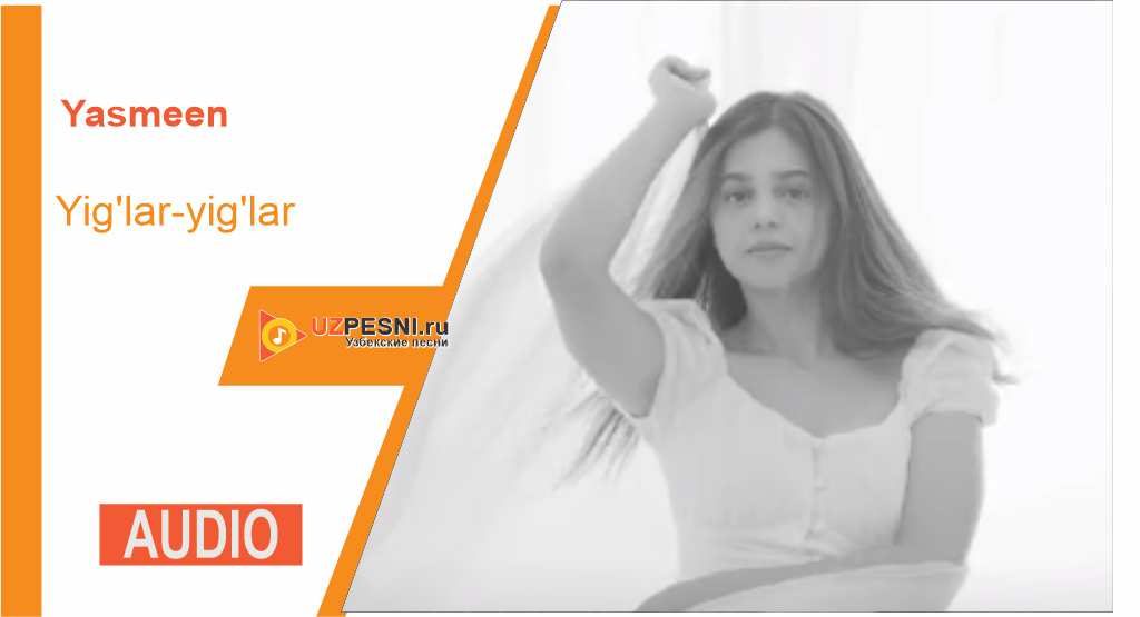 Yasmeen - Yig'lar-yig'lar