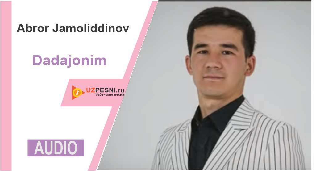 Abror Jamoliddinov - Dadajonim