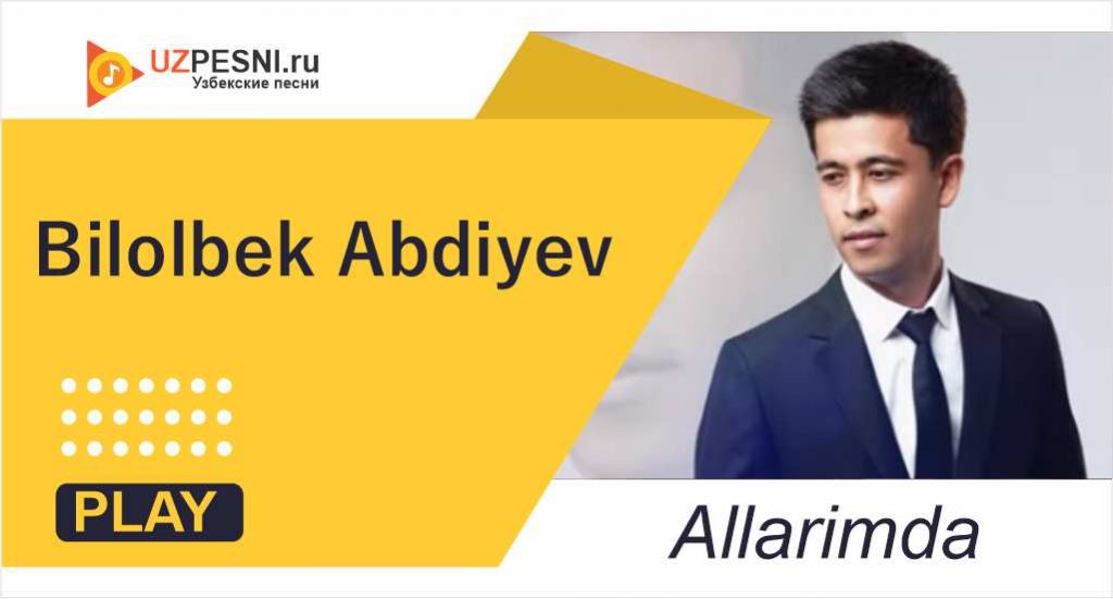 Bilolbek Abdiyev - Allarimda