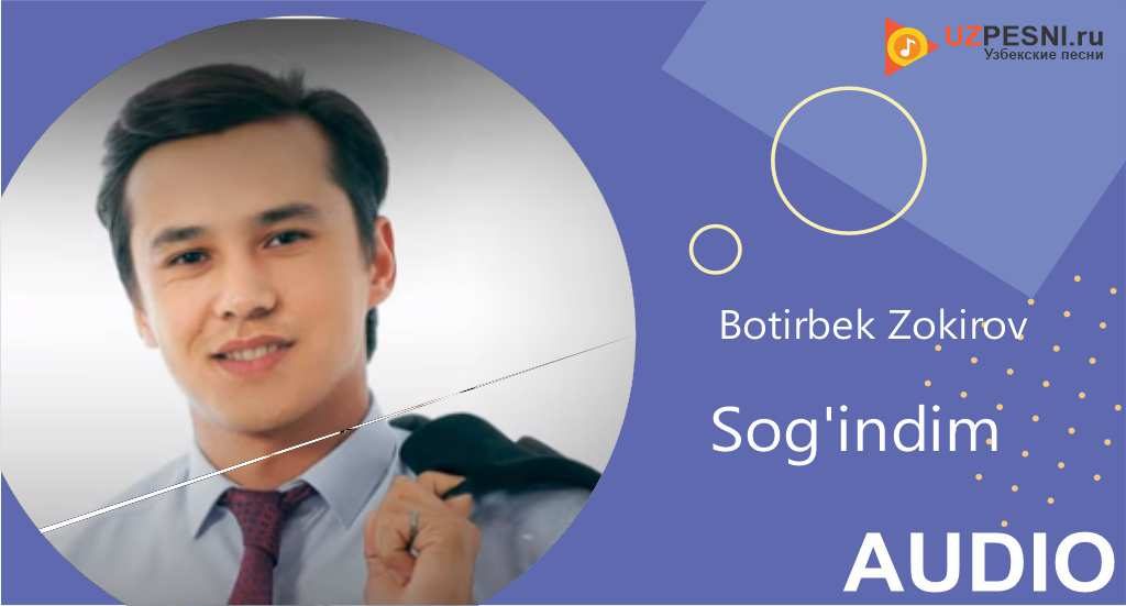 Botirbek Zokirov - Sog'indim