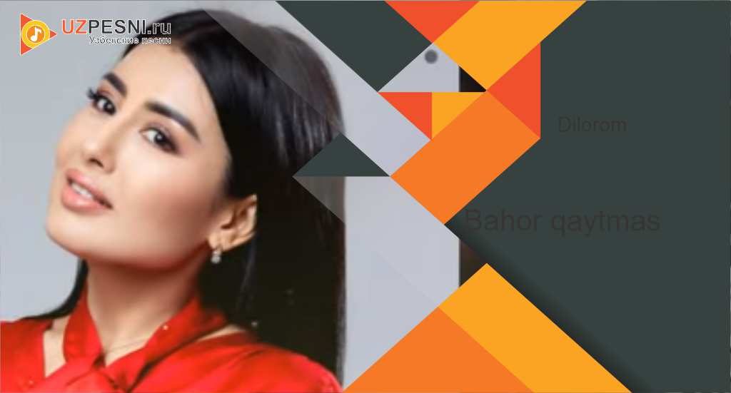 Dilorom - Bahor qaytmas