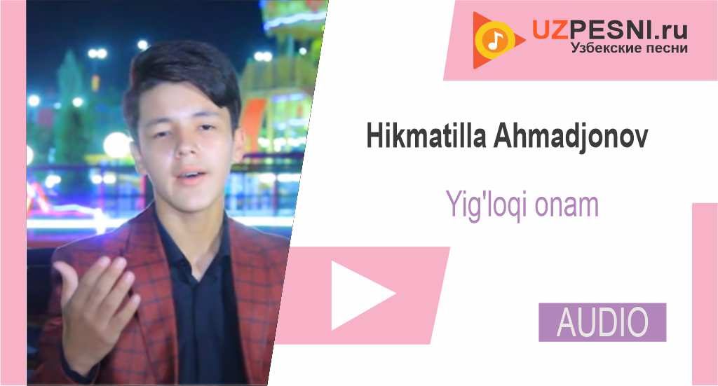 Hikmatilla Ahmadjonov - Yig'loqi onam