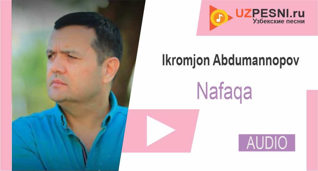 Ikromjon Abdumannopov - Nafaqa