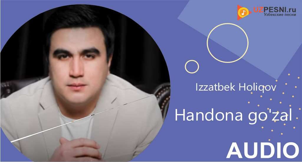 Izzatbek Holiqov - Handona go'zal