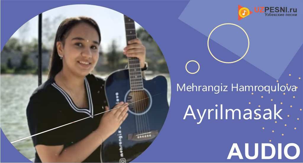 Mehrangiz Hamroqulova - Ayrilmasak