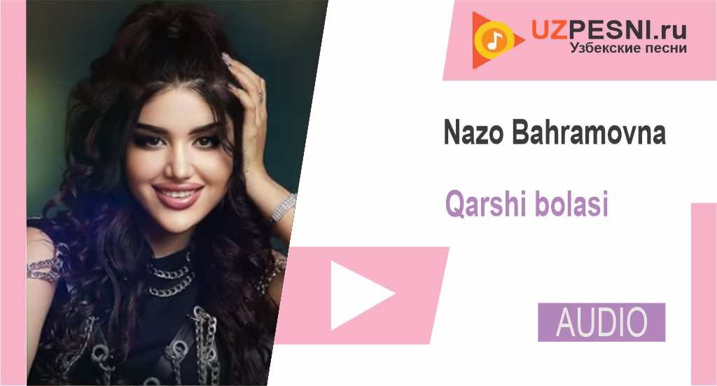 Nazo Bahramovna - Qarshi bolasi