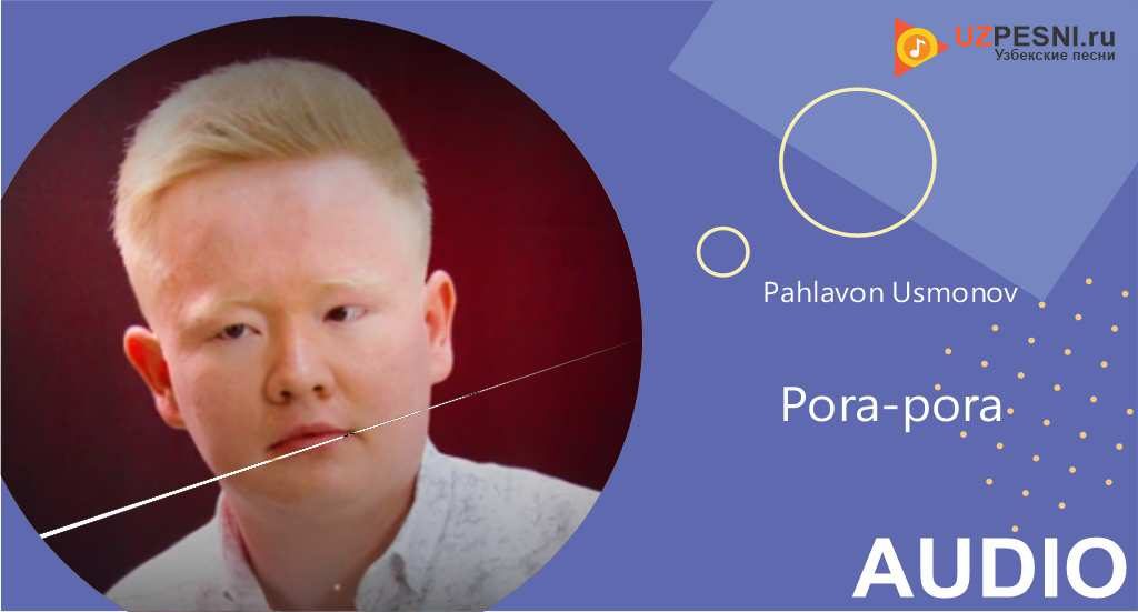 Pahlavon Usmonov - Pora-pora