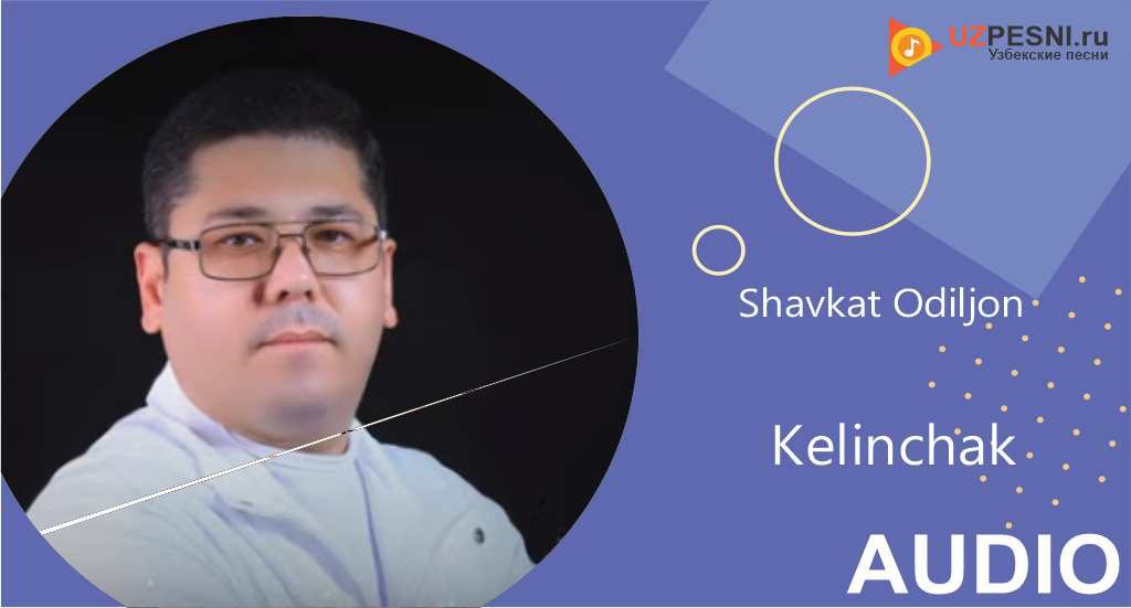 Shavkat Odiljon - Kelinchak