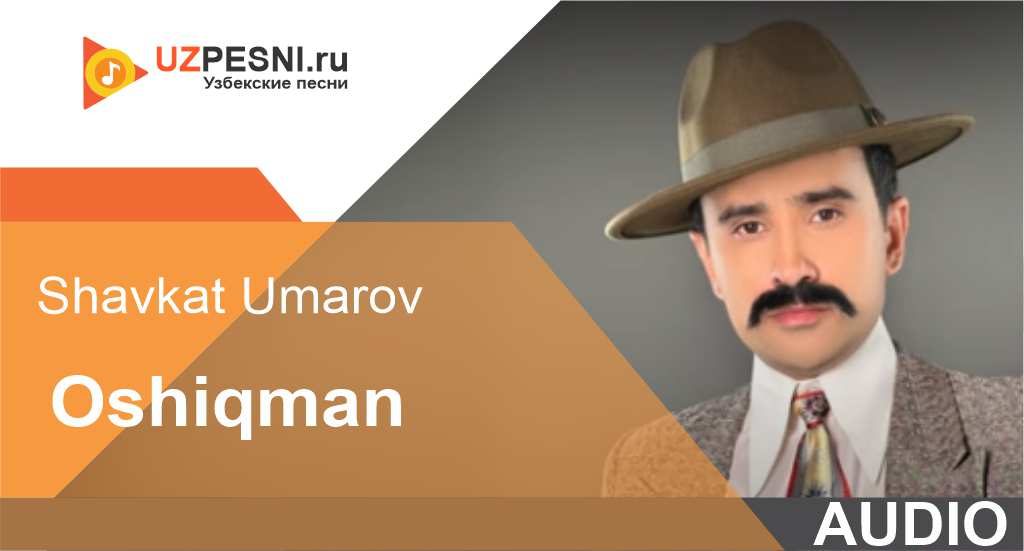 Shavkat Umarov - Oshiqman